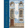 Patterns of Portugal: A Journey Through Colors, History, Tiles, and Architecture