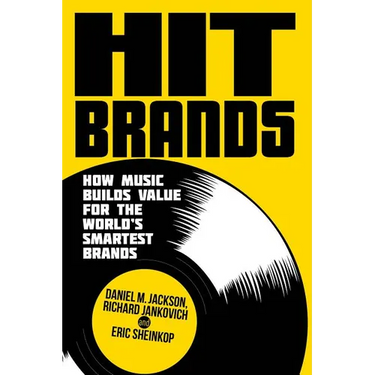 Hit Brands: How Music Builds Value for the World's Smartest Brands