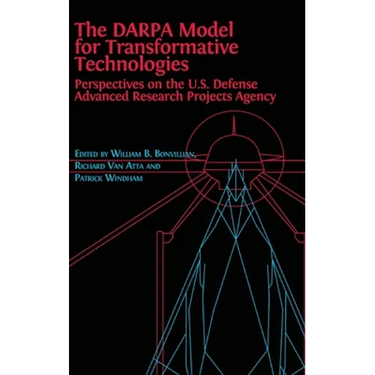 The DARPA Model for Transformative Technologies: Perspectives on the U.S. Defense Advanced Research Projects Agency