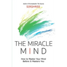 The Miracle Mind - How To Master Your Mind Before It Masters You