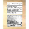 The history and antiquities of the City of Bristol; ... illustrated with copper-plate prints....