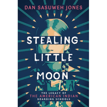 Stealing Little Moon: The Legacy of the American Indian Boarding Schools (Scholastic Focus)