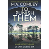 To Punish Them: A Lake District Thriller