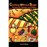 Cooking without Sugar: Recipes for Diabetics and Dieters