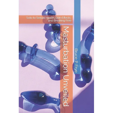 Masturbation Unveiled: Solo to Sexual Health, Side Effects, and Breaking Free
