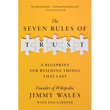 The Seven Rules of Trust: A Blueprint for Building Things That Last