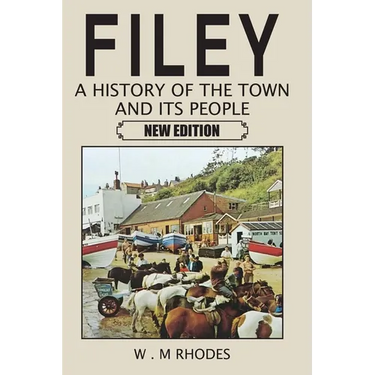 Filey A History of the Town and its People. New Edition