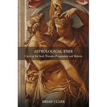 Astrological Time: Transits, Progressions and Returns