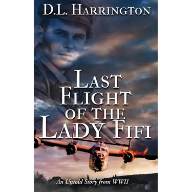 Last Flight of the Lady Fifi: An Untold Story from WWII