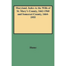 Maryland. Index to the Wills of St. Mary's County, 1662-1960 and Somerset County, 1664-1955