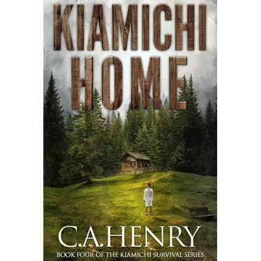 Kiamichi Home: Book Four of the Kiamichi Survival Series