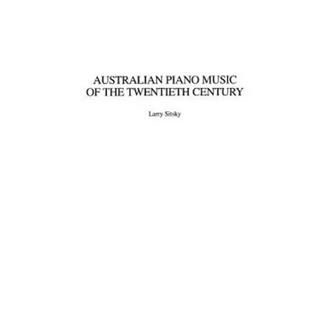 Australian Piano Music of the Twentieth Century