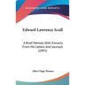 Edward Lawrence Scull: A Brief Memoir, With Extracts From His Letters And Journals (1891)