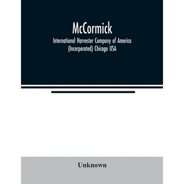 McCormick; International Harvester Company of America (Incorporated) Chicago USA