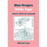 Blue Dragon White Tiger: Taoist Rites of Passage