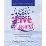 Live Inspired Bible Study Companion: Freeing Ourselves from the Grip of Performancism