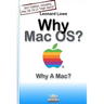 Why MacOS? Why A Mac?: Why MacOS? Why a Mac? A (somehow unusual) Handbook for MacOS