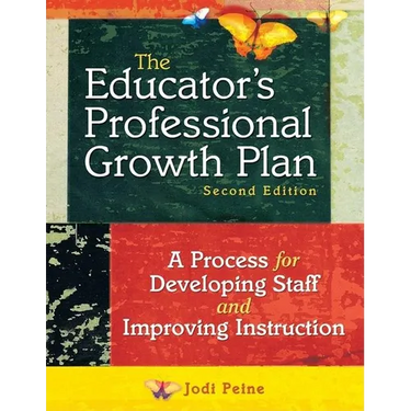 The Educator's Professional Growth Plan: A Process for Developing Staff and Improving Instruction