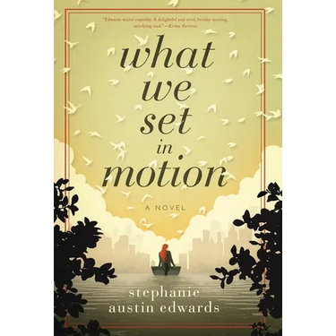 What We Set In Motion