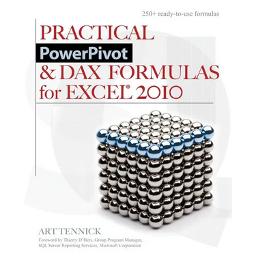 Practical PowerPivot & DAX Formulas for Excel 2010