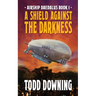 A Shield Against the Darkness