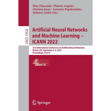 Artificial Neural Networks and Machine Learning - Icann 2022: 31st International Conference on Artificial Neural Networks, Bristol, Uk, September 6-9,