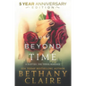 Love Beyond Time - 5 Year Anniversary Edition: A Scottish, Time Travel Romance