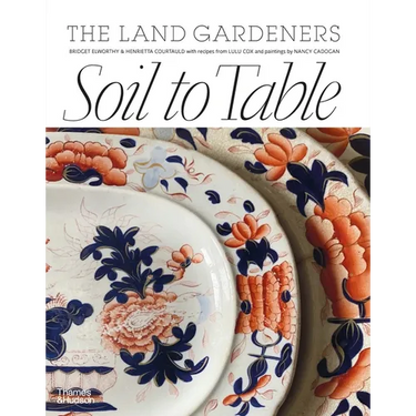 Soil to Table: Recipes for Healthy Soil and Food