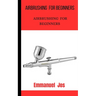Airbrushing: How to Use Airbrush