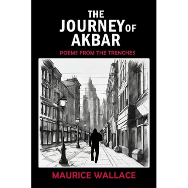 The Journey of Akbar: Poems from the Trenches