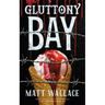 Gluttony Bay: A Sin Du Jour Affair