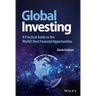 Global Investing: A Practical Guide to the World's Best Financial Opportunities
