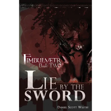 Lie by the Sword: Fimbulvetr - Book Two
