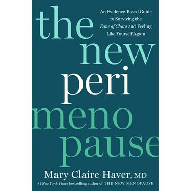 The New Perimenopause: An Evidence-Based Guide to Surviving the Zone of Chaos and Feeling Like Yourself Again