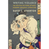 Writing Violence: The Politics of Form in Early Modern Japanese Literature