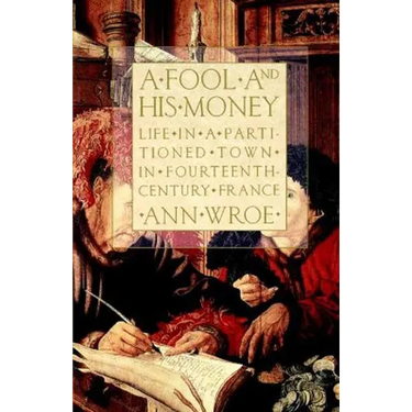 A Fool and His Money: Life in a Partitioned Town in Fourteenth-Century France