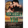 Recklessly You