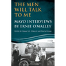 The Men Will Talk To Me: Mayo Interviews by Ernie O'Malley