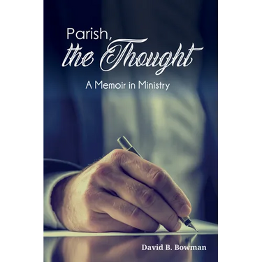 Parish, the Thought: A Memoir in Ministry