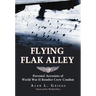 Flying Flak Alley: Personal Accounts of World War II Bomber Crew Combat