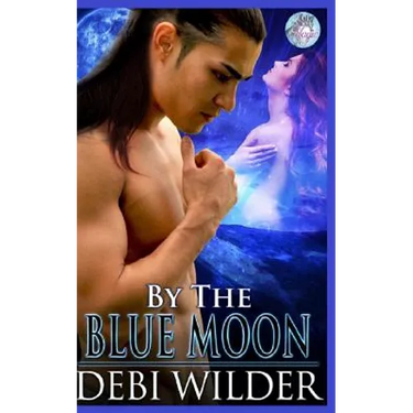By The Bue Moon: Blue Moon Magic Series