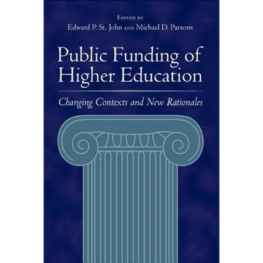 Public Funding of Higher Education: Changing Contexts and New Rationales
