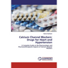 Calcium Channel Blockers: Drugs for Heart and Hypertension