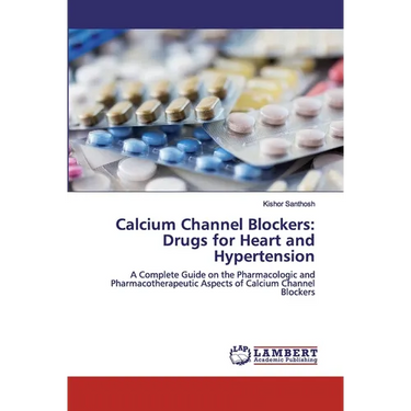 Calcium Channel Blockers: Drugs for Heart and Hypertension
