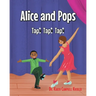 Alice and Pops: Tap! Tap! Tap!