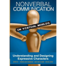 Nonverbal Communication in Virtual Worlds: Understanding and Designing Expressive Characters