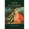 Love as Passion: The Codification of Intimacy