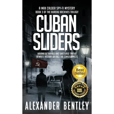 Cuban Sliders: A Max Calder Spy-Fi Mystery
