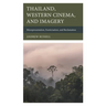 Thailand, Western Cinema, and Imagery: Misrepresentation, Exoticisation, and Reclamation