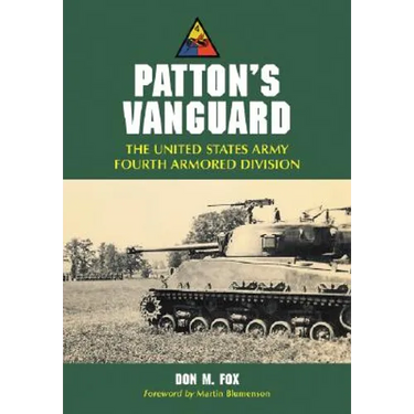 Patton's Vanguard: The United States Army Fourth Armored Division